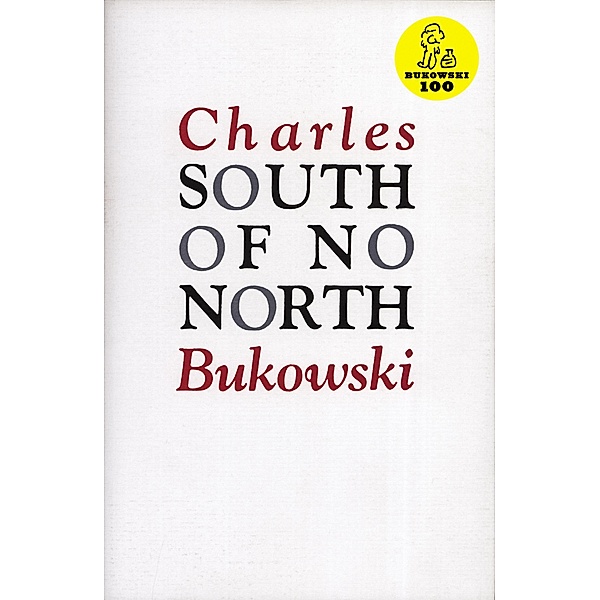 South of No North, Charles Bukowski