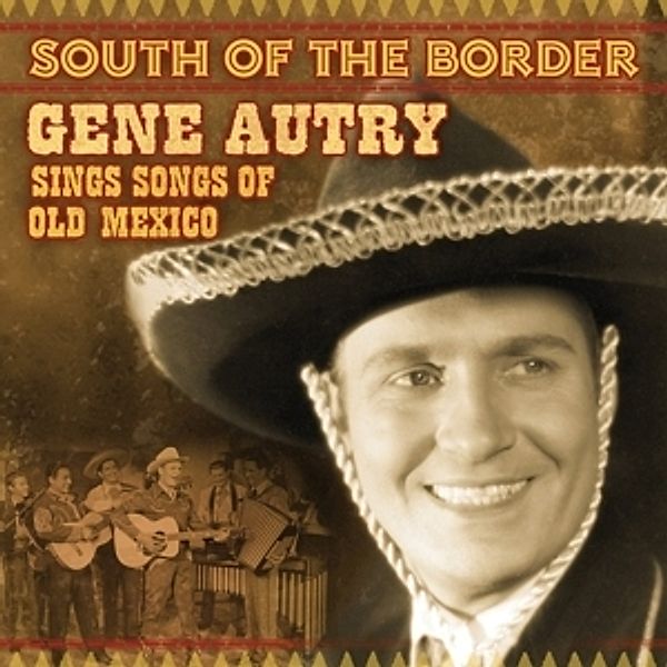 South Of The Border, Gene Autry
