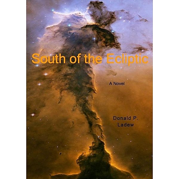 South of the Ecliptic, Donald Ph. D. Ladew