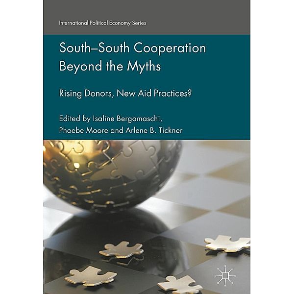 South-South Cooperation Beyond the Myths / International Political Economy Series