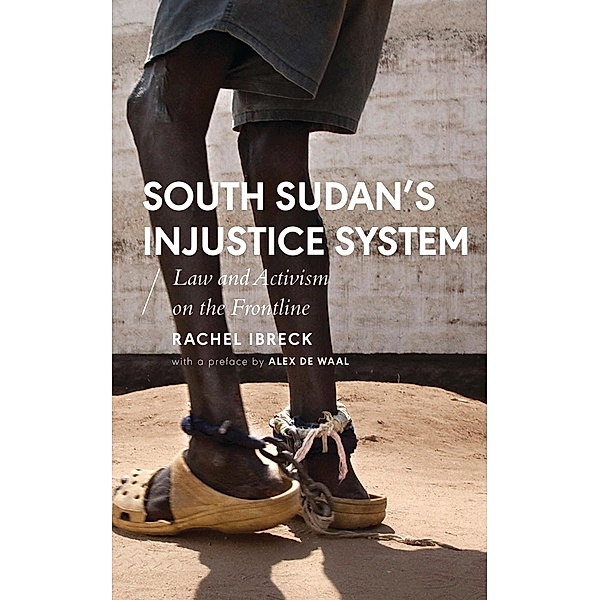 South Sudan's Injustice System, Rachel Ibreck