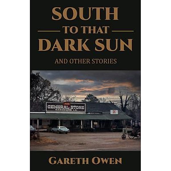 South To That Dark Sun / Gareth Owen, Gareth Owen