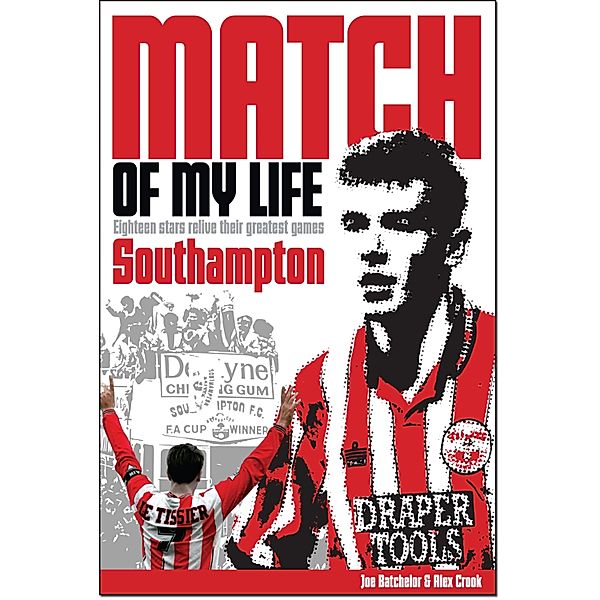 Southampton Match of My Life, Joe Batchelor