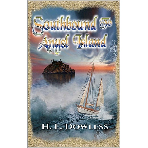 Southbound to Angel Island, H. L. Dowless