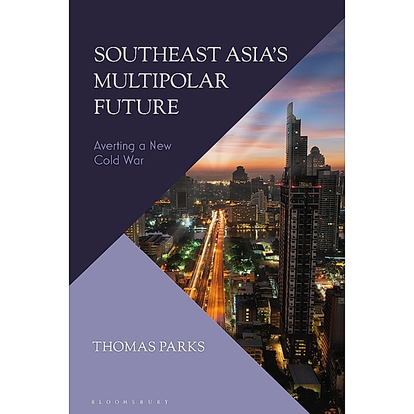 Southeast Asia's Multipolar Future, Thomas Parks