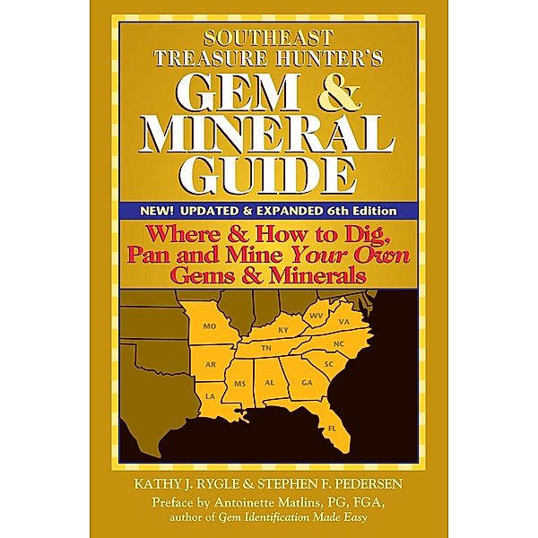 Southeast Treasure Hunter's Gem & Mineral Guide (6th Edition), Kathy J. Rygle, Stephen F. Pedersen