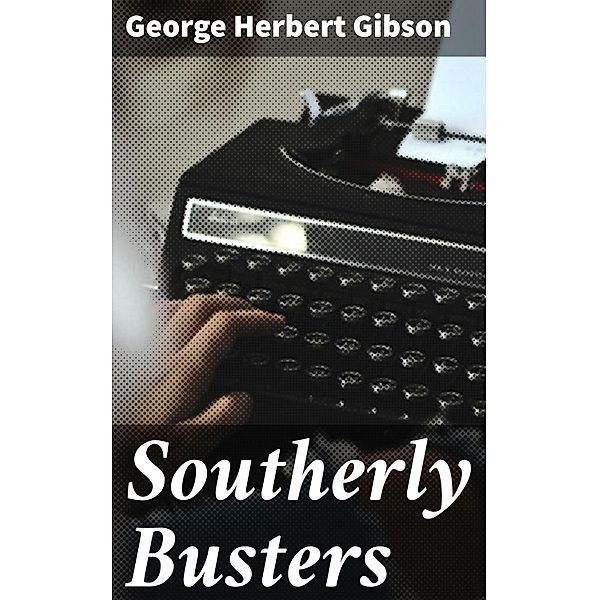 Southerly Busters, George Herbert Gibson