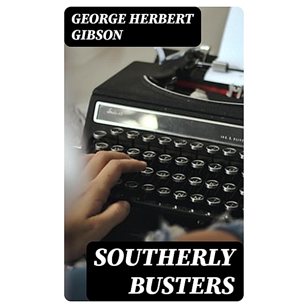Southerly Busters, George Herbert Gibson
