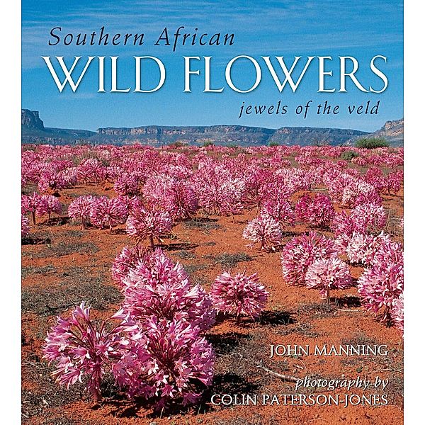 Southern African Wild Flowers - Jewels of the Veld, John Manning