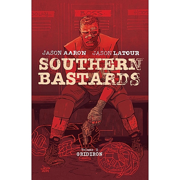 Southern Bastards Vol. 2: Gridiron / Southern Bastards, Jason Aaron