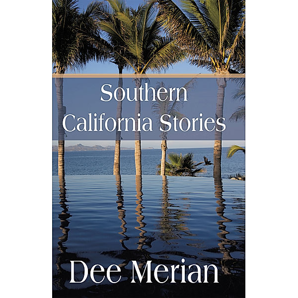 Southern California Stories, Dee Merian