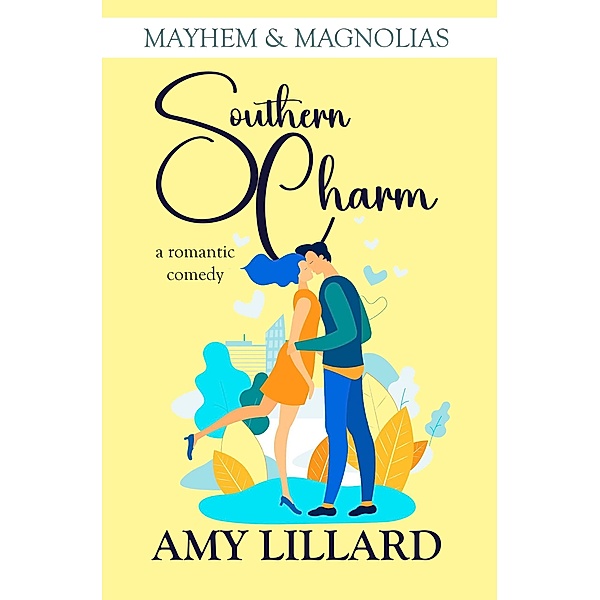 Southern Charm (Mayhem & Magnolias, #3) / Mayhem & Magnolias, Amy Lillard