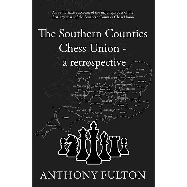 Southern Counties Chess Union - a retrospective / The Conrad Press, Anthony Fulton