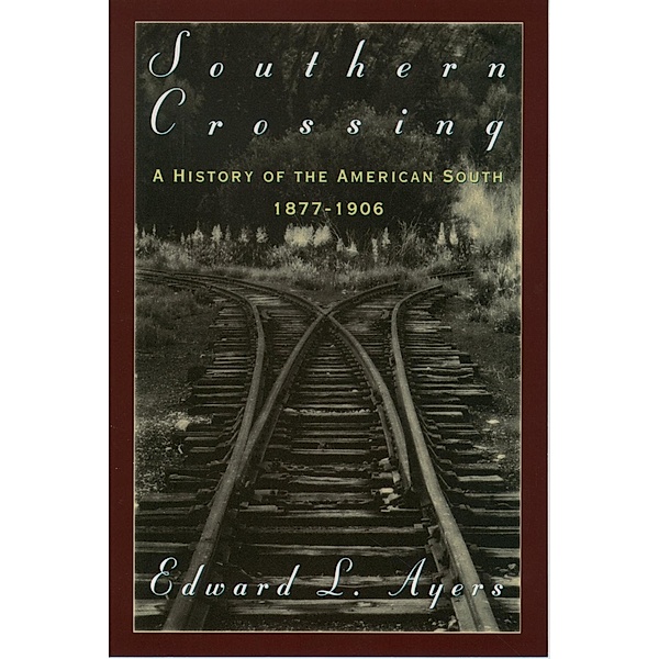 Southern Crossing, Edward L. Ayers