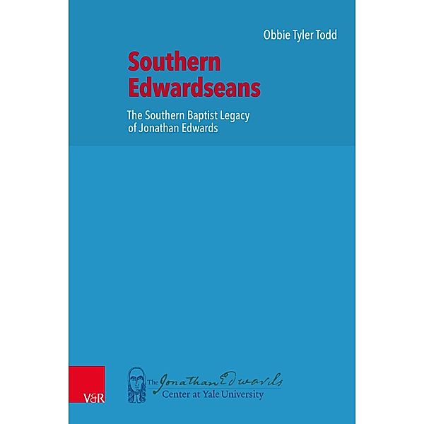 Southern Edwardseans / New Directions in Jonathan Edwards Studies, Obbie Tyler Todd