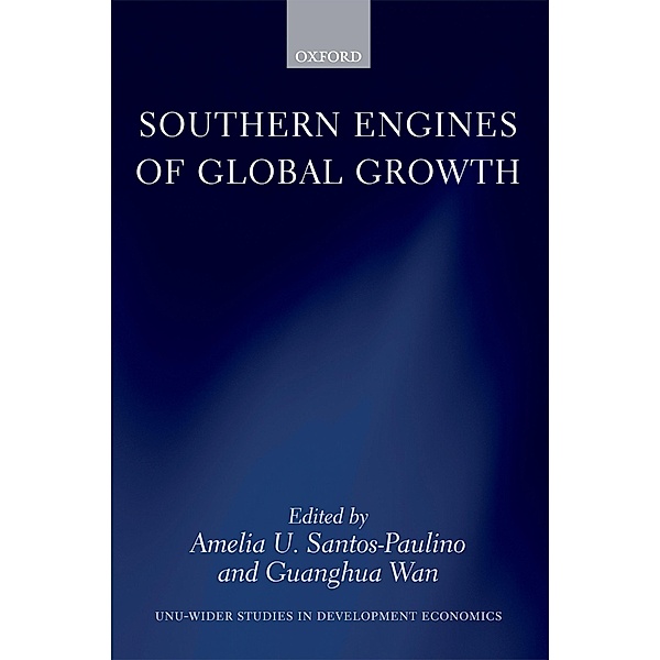 Southern Engines of Global Growth / WIDER Studies in Development Economics