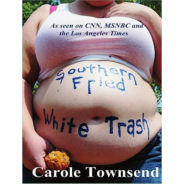 Southern Fried White Trash / Carole Townsend, Carole Townsend