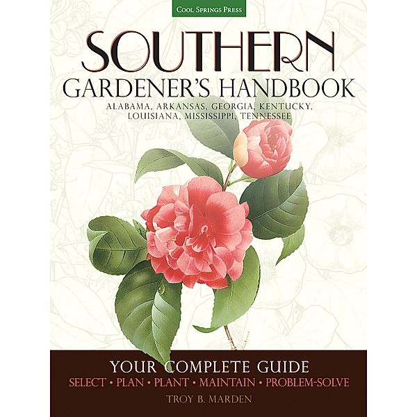 Southern Gardener's Handbook / Gardener's Handbook, Troy Marden