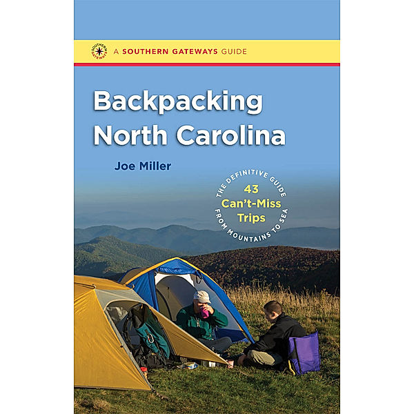 Southern Gateways Guides: Backpacking North Carolina, Joe Miller