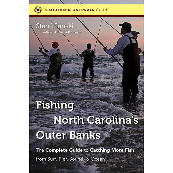 Southern Gateways Guides: Fishing North Carolina's Outer Banks, Stan Ulanski