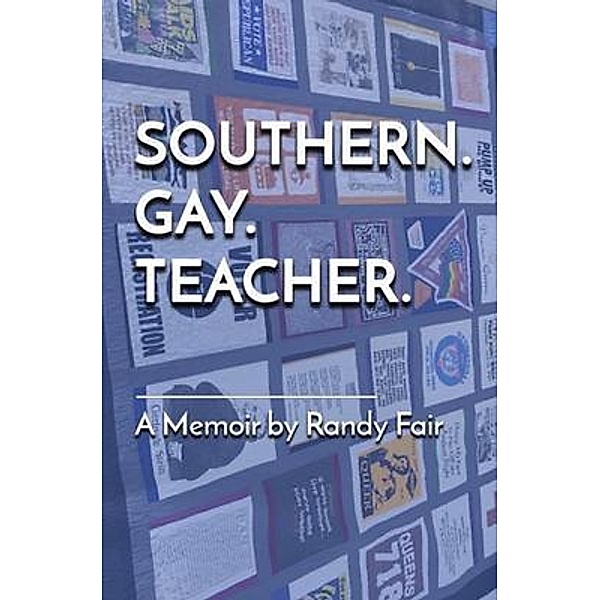 Southern. Gay. Teacher., Randy Fair