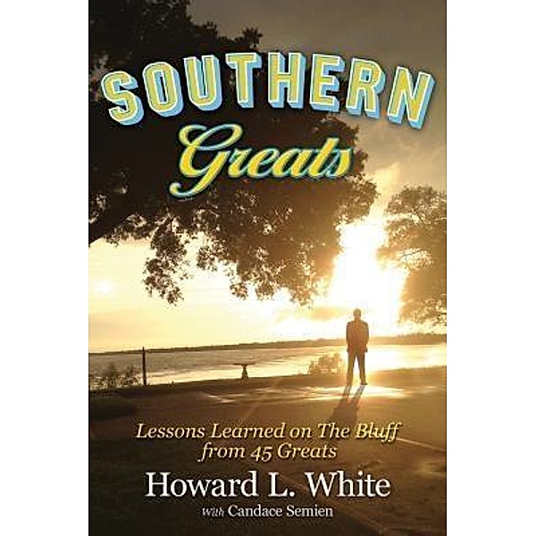 Southern Greats, Howard L. White, Candace J. Semien
