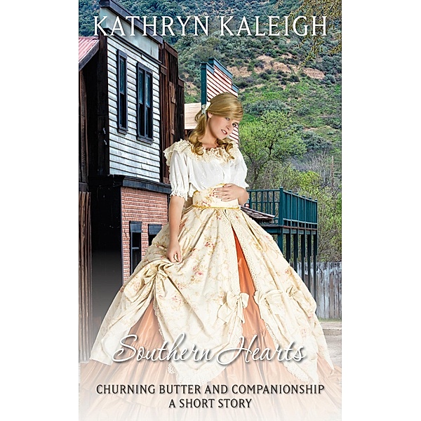 Southern Hearts (Churning Butter and Companionship, #6) / Churning Butter and Companionship, Kathryn Kaleigh
