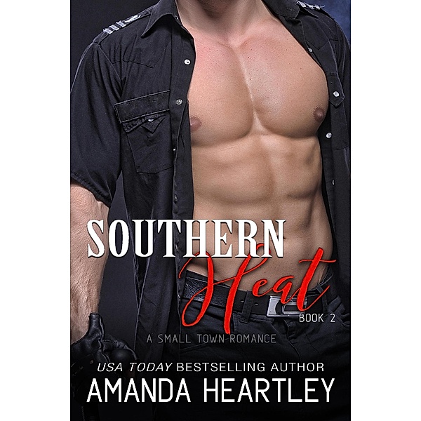 Southern Heat: Southern Heat Book 2: A Small Town Romance, Amanda Heartley