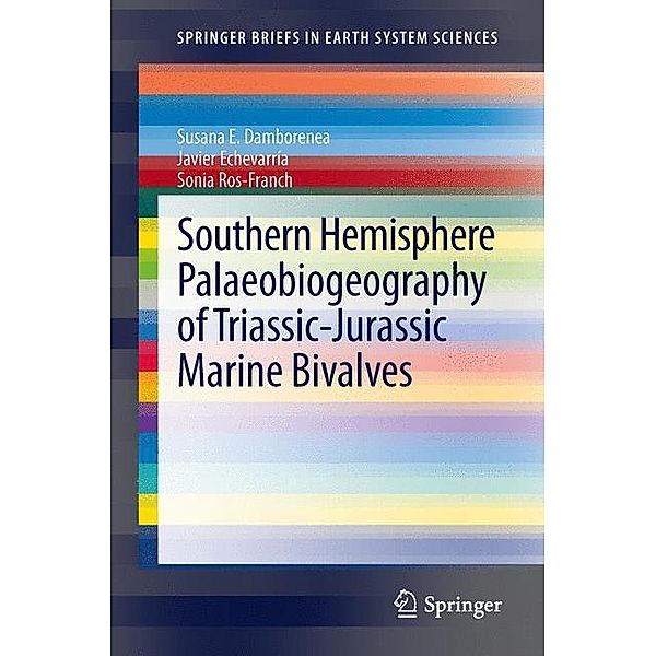 Southern Hemisphere Palaeobiogeography of Triassic-Jurassic Marine Bivalves, Susana E. Damborenea, Sonia Ros-Franch, Javier Echevarría