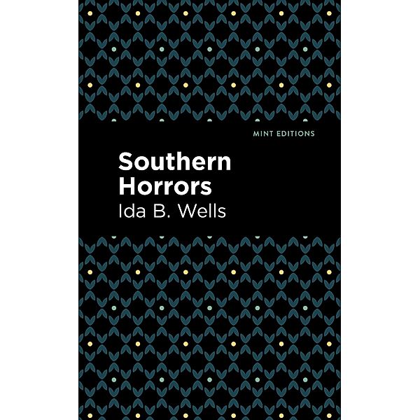 Southern Horrors / Black Narratives, Ida B. Wells