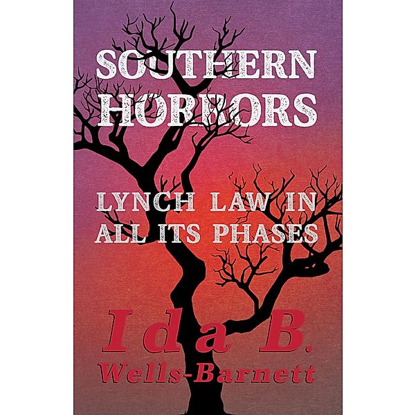 Southern Horrors - Lynch Law in All Its Phases, Ida B. Wells-Barnett