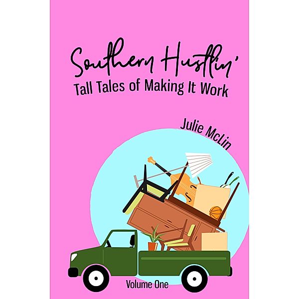 Southern Hustlin': Tall Tales of Making It Work, Julie McLin