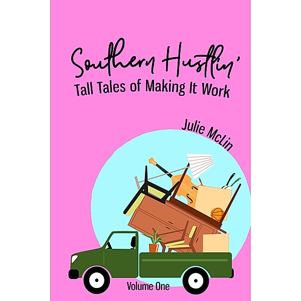 Southern Hustlin': Tall Tales of Making It Work, Julie McLin