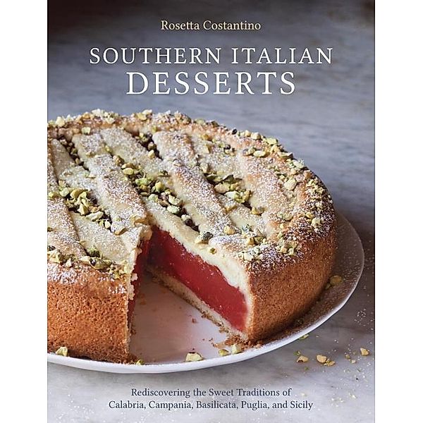 Southern Italian Desserts, Rosetta Costantino, Jennie Schacht