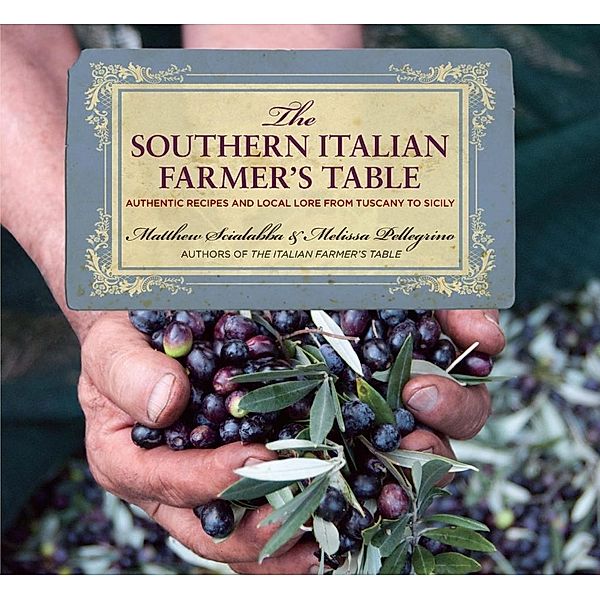 Southern Italian Farmer's Table, Matthew Scialabba, Melissa Pellegrino