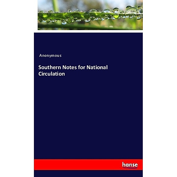 Southern Notes for National Circulation, Anonym