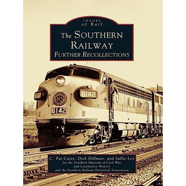 Southern Railway: Further Recollections, C. Pat Cates