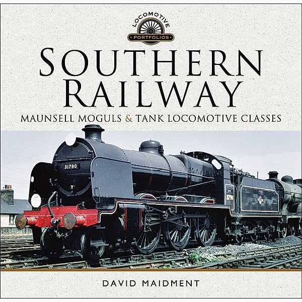 Southern Railway / Locomotive Portfolios, David Maidment