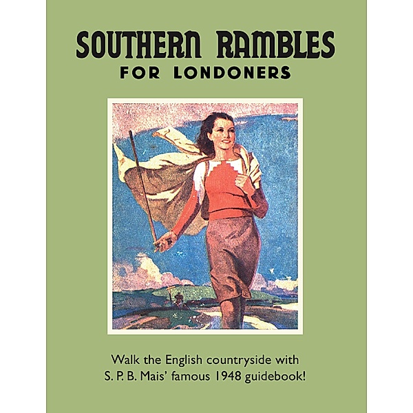 Southern Rambles for Londoners, S P B Mais