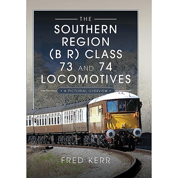 Southern Region (B R) Class 73 and 74 Locomotives, Kerr Fred Kerr