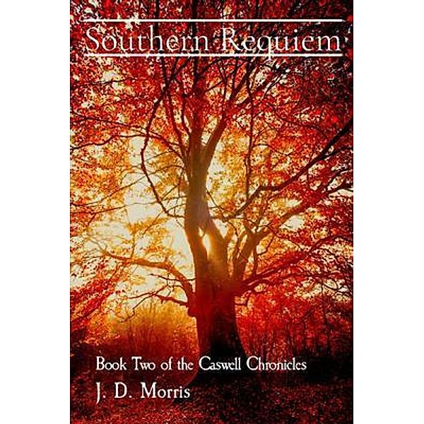 Southern Requiem / The Caswell Chronicles Bd.2, J. D. Morris