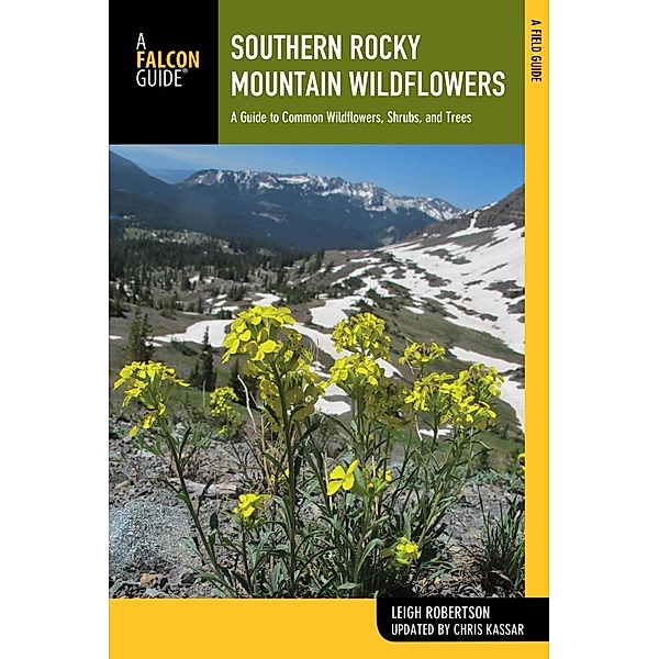 Southern Rocky Mountain Wildflowers / Wildflower Series, Leigh Robertson, Christine Kassar