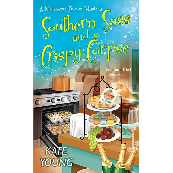 Southern Sass and a Crispy Corpse / A Marygene Brown Mystery Bd.2, Kate Young