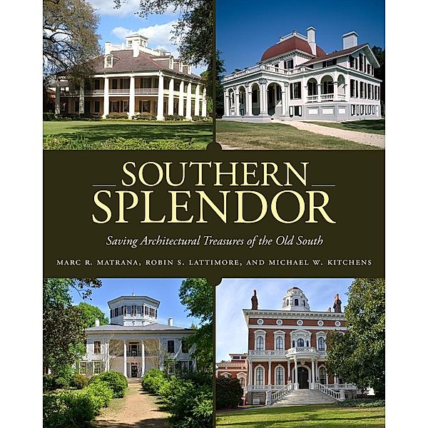 Southern Splendor, Marc R. Matrana, Robin S. Lattimore, Michael W. Kitchens