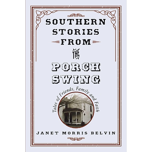 Southern Stories from the Porch Swing, Janet Morris Belvin