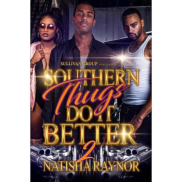 Southern Thugs Do It Better 2 / Southern Thugs Do It Better Bd.2, Natisha Raynor