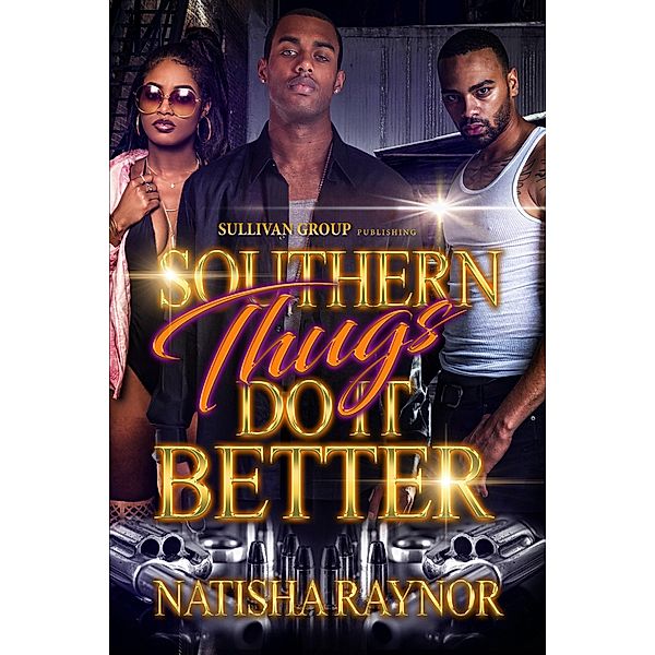 Southern Thugs Do It Better / Southern Thugs Do It Better Bd.1, Natisha Raynor