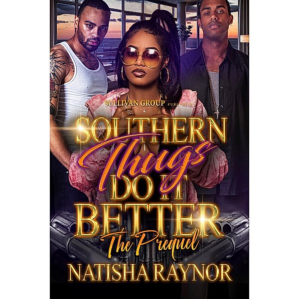 Southern Thugs Do It Better / Southern Thugs Do It Better Bd.4, Natisha Raynor