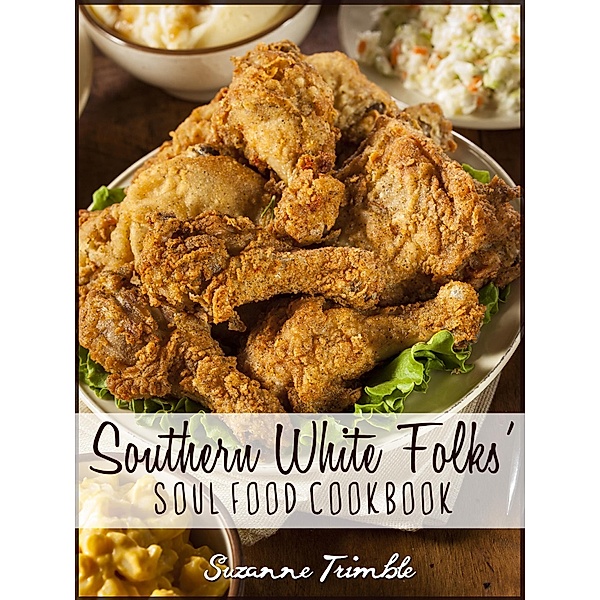Southern White Folk's Soul Food Cookbook, Jackie Jasmine
