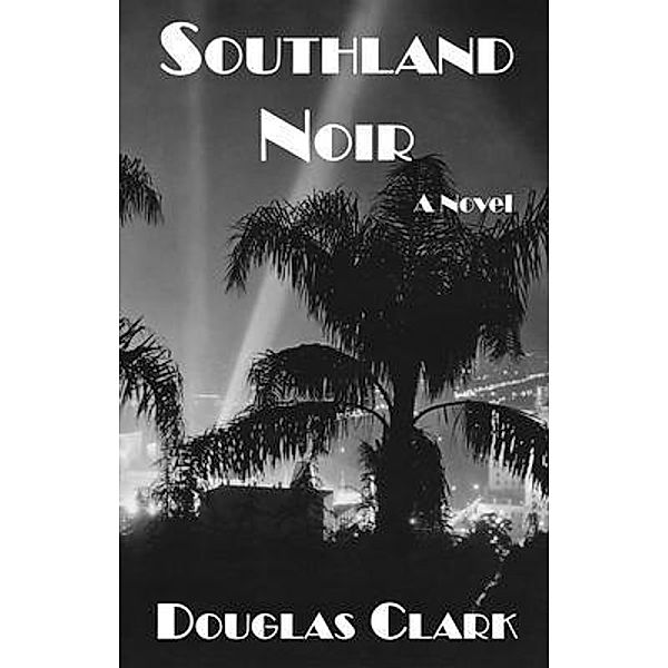 Southland Noir, Douglas Clark